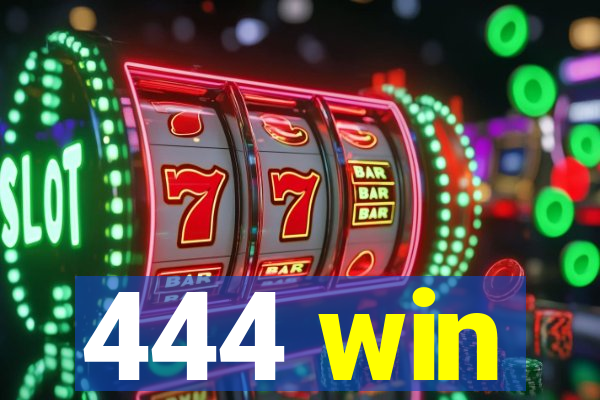 444 win